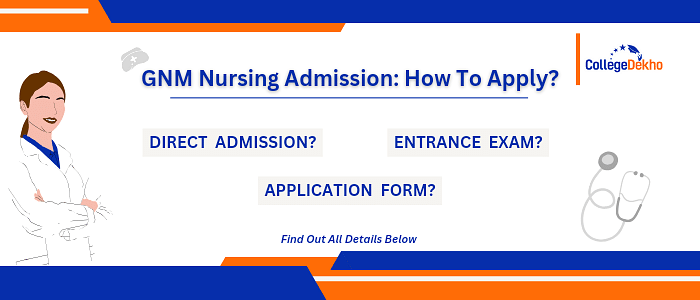 GNM Nursing Admission Process: How to Apply?