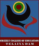 GRIZZLY COLLEGE OF EDUCATION