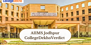 AIIMS Jodhpur Review and Verdict by CollegeDekho