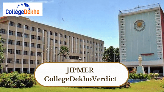 JIPMER Review and Verdict by CollegeDekho