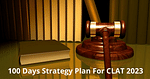 100 Days Strategy Plan For CLAT