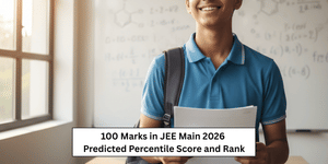 100 Marks in JEE Main 2026 Predicted Percentile Score and Rank