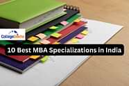 List of 10 Best MBA Specializations in India for 2023 - Colleges, Fees, How to Choose