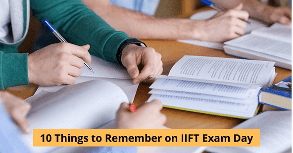 IIFT 2022: 10 Things to Remember on Exam Day