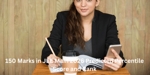 150 Marks in JEE Main 2026 Predicted Percentile Score and Rank