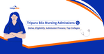 Tripura B.Sc. Nursing Admissions 2025