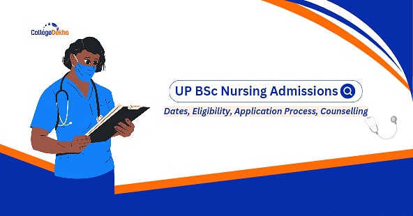 UP BSc Nursing Entrance Exam 2024: Dates, Application Form, Eligibility ...