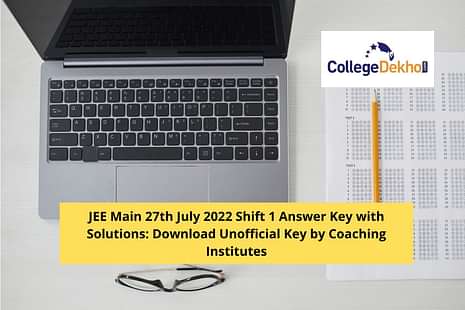JEE Main 27th July 2022 Shift 1 Answer Key with Solutions