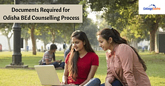 Documents Required for Odisha B.Ed Entrance Exam 2024 Counselling Process