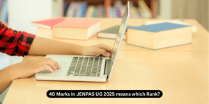 40 Marks in JENPAS UG 2025 means which Rank?