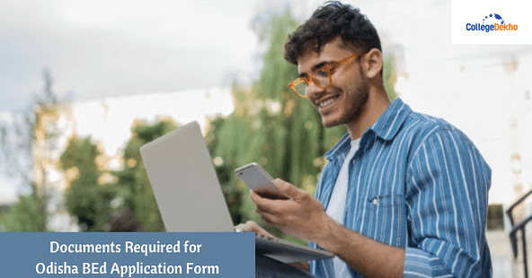 Documents Required for Odisha BEd Application Form