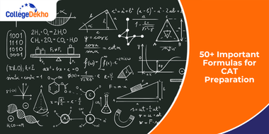 50+ Important Formulas for CAT Preparation: Topic-Wise Formulas Used in CAT 2025
