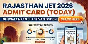 Rajasthan JET 2026 Admit Card (OUT): Download Link, Exam Guidelines PDF