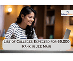 List of Colleges Expected for 65,000 Rank in JEE Main