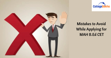 Mistakes to Avoid While Applying for MAH B.Ed CET