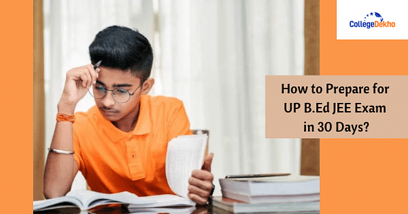 How to Prepare for UP B.Ed JEE Exam in 30 Days?