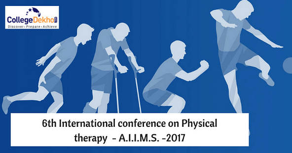 6th International Conference of Physical Therapy 2017 at AIIMS (Delhi) Scheduled for December