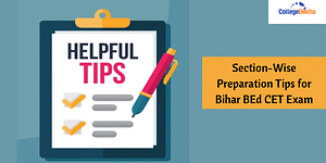 Section-Wise Preparation Tips for Bihar B.Ed CET Exam