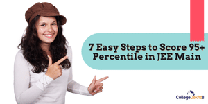 7 Easy Steps to Score 95+ Percentile in JEE Main 2026