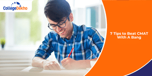 7 Tips to Beat CMAT 2026 With A Bang: Best Tips for Good Score in CMAT 2026
