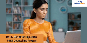 Dos & Don'ts for Rajasthan PTET Counselling Process