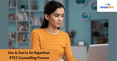 Dos & Don'ts for Rajasthan PTET 2024 Counselling Process