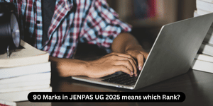 90 Marks in JENPAS UG 2025 means which Rank?