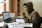 99.91+ Percentile in JEE Main 2026 Predictions and Expectations