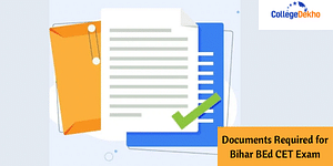 Documents Required for Bihar BEd CET Exam