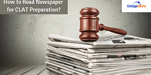 How to Read Newspaper for CLAT Preparation?