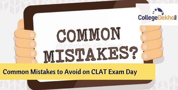 Common Mistakes to Avoid on CLAT 2024 Exam Day