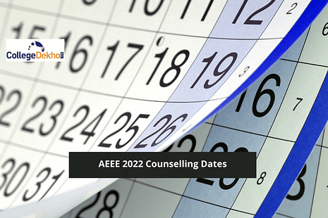 AEEE 2022 Counselling Dates Released; Check Schedule for Rank List, Choice Filling & Seat Allotment