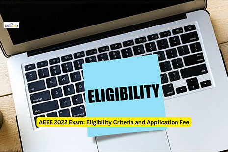 AEEE 2022 Exam: Eligibility Criteria and Application Fee Detail
