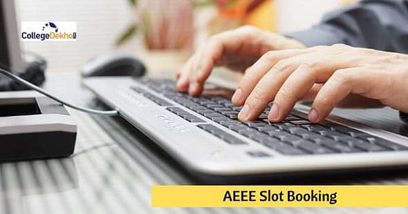 AEEE 2021 Slot Booking - Dates, Process