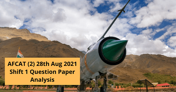 AFCAT (2) 28th Aug 2021 Shift 1 Question Paper Analysis, Answer Key