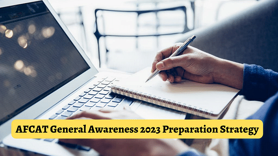 AFCAT General Awareness 2023 Preparation Strategy