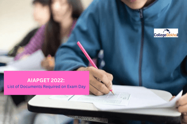 AIAPGET 2022: List of Documents Required on Exam Day