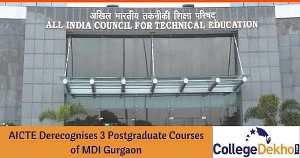 AICTE Derecognises 3 Postgraduate Courses of MDI Gurgaon