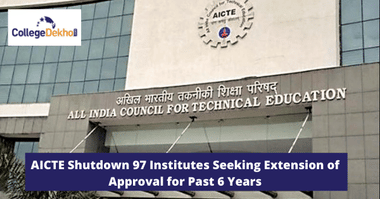 AICTE Shutdown 97 Institutes Seeking Extension of Approval for Past 6 Years