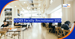 AIIMS Faculty Recruitment 2025