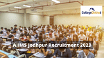 AIIMS Jodhpur Recruitment 2023