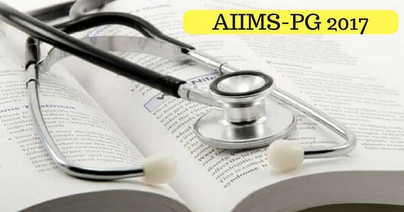 AIIMS PG 2017: Registrations Begin for July Session