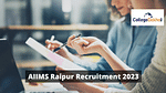 AIIMS Raipur Recruitment 2023