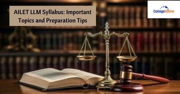AILET 2026 LLM Syllabus: Important Topics and Preparation Tips ...