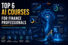 Top 6 AI Courses for Finance Professionals