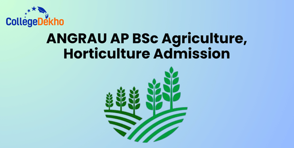 ANGRAU AP BSc Agriculture, Horticulture Admission 2025: Counselling Registration (Closed), Choice Filling (Sept), Seat Allotment (Sept)