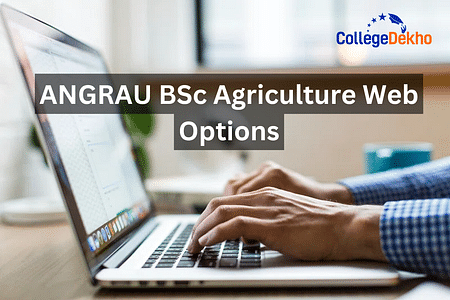 ANGRAU BSc Agriculture Web Options 2025: Dates, Direct Link and Instructions