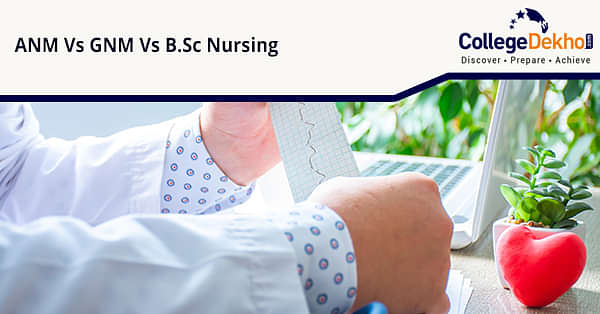 ANM Vs GNM Vs BSc Nursing: Which Course is the Best after Class 12?