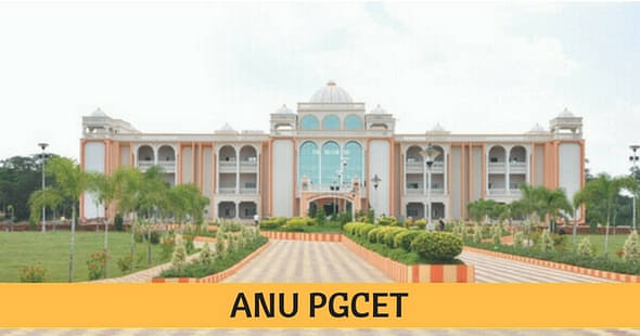 Acharya Nagarjuna University (ANU) PGCET 2019 Notification Released