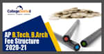 AP B.Tech, B.Arch Fee Structure 2020-21 Confirmed, Check College Wise Fee Details Here